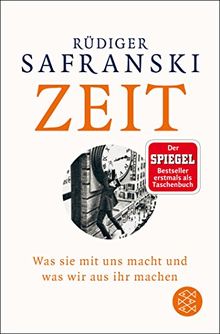 Zeit: Was sie mit uns macht und was wir aus ihr machen