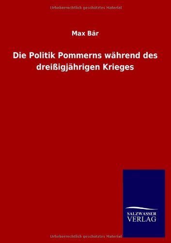 Die Politik Pommerns während des dreißigjährigen Krieges