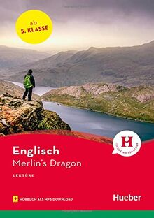 Merlin’s Dragon: Englisch / Lektüre mit Audios online (Hueber Lektüren)