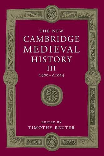 The New Cambridge Medieval History: Volume 3, c.900–c.1024