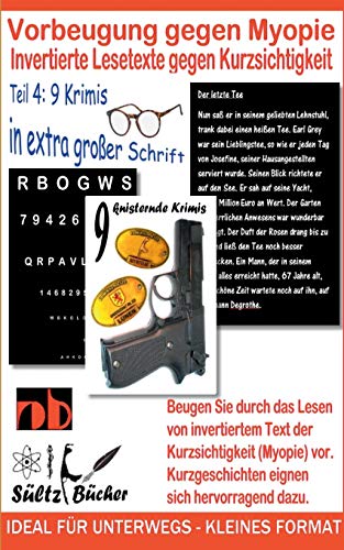 Vorbeugung gegen Myopie - Invertierte Lesetexte gegen Kurzsichtigkeit: 9 knisternde Krimis mit extra großer Schrift