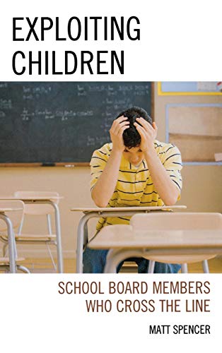 Exploiting Children: School Board Members Who Cross The Line