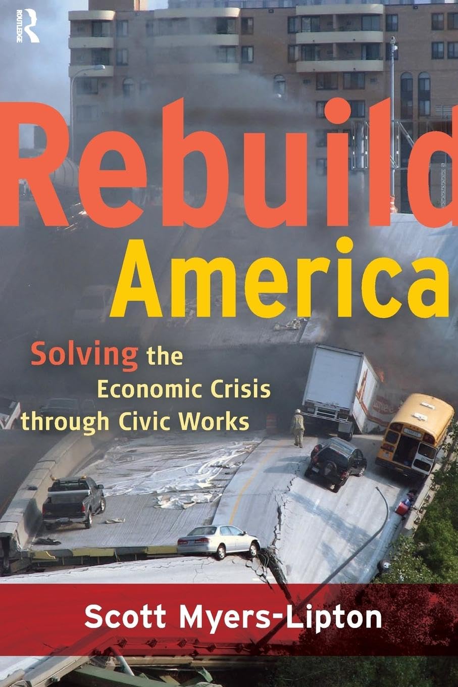 Rebuild America: Solving the Economic Crisis Through Civic Works