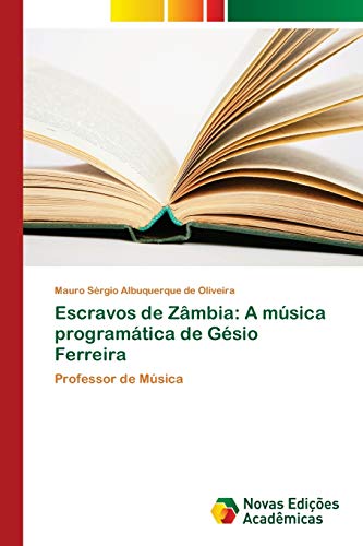 Escravos de Zâmbia: A música programática de Gésio Ferreira: Professor de Música