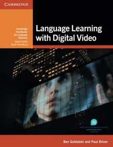 Language Learning with Digital Video (Cambridge Handbooks for Language Teachers)