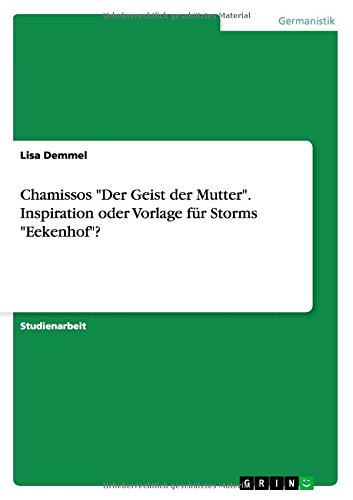 Chamissos Der Geist der Mutter. Inspiration oder Vorlage für Storms Eekenhof?