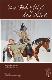 Die Feder folgt dem Wind: Eine weiße Frau bei den Sioux