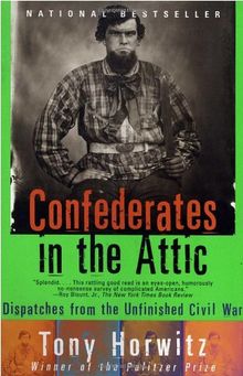 Confederates in the Attic: Dispatches from the Unfinished Civil War (Vintage Departures) von Horwitz, Tony | Buch | Zustand gut