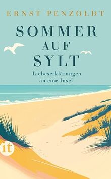 Sommer auf Sylt: Liebeserklärungen an eine Insel | Mit entzückenden Illustrationen | Die perfekte Urlaubslektüre für den Sommer