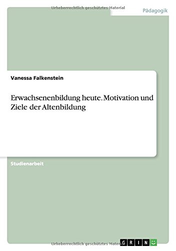 Erwachsenenbildung heute. Motivation und Ziele der Altenbildung