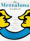 The Mezzaluna Cookbook: The Famed Restaurant's Best-Loved Recipes for Seasonal Pastas and More