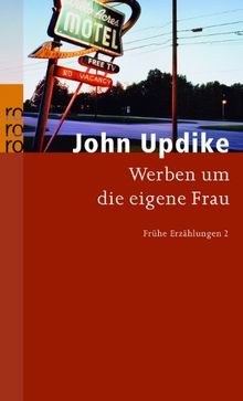 Werben um die eigene Frau: Frühe Erzählungen 2