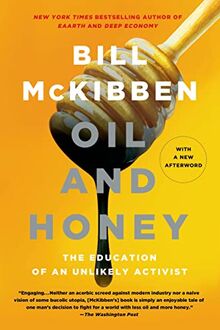 Oil and Honey: The Education of an Unlikely Activist