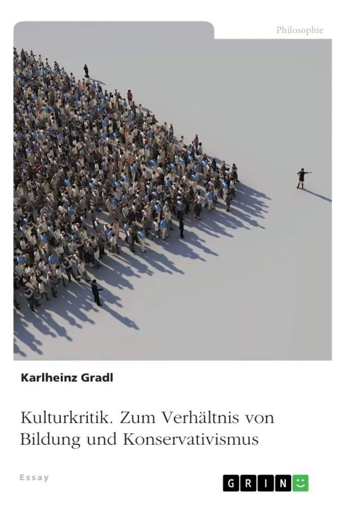 Kulturkritik. Zum Verhältnis von Bildung und Konservativismus