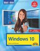 Windows 10 inkl. allen Updates Bild für Bild: Sehen und Können. Eine leicht verständliche Anleitung in Bildern. Komplett in Farbe.