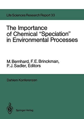 The Importance of Chemical Speciation in Environmental Processes: Report of the Dahlem Workshop on the Importance of Chemical Speciation in ... 2-7 (Dahlem Workshop Report, 33, Band 33)