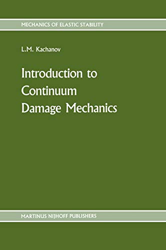 Introduction to continuum damage mechanics (Mechanics of Elastic Stability) (Mechanics of Elastic Stability, 10, Band 10)