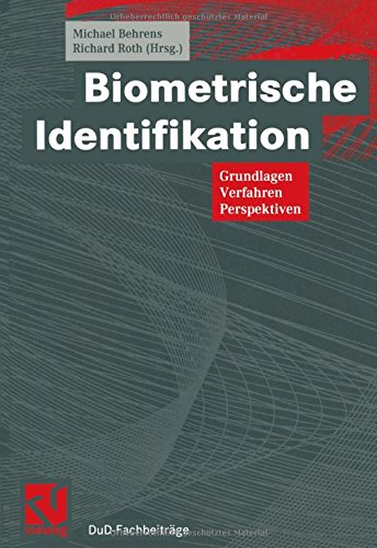 Biometrische Identifikation: Grundlagen, Verfahren, Perspektiven (DuD-Fachbeiträge)