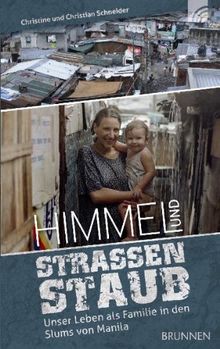 Himmel und Straßenstaub: Unser Leben als Familie in den Slums von Manila