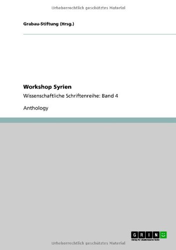 Workshop Syrien: Wissenschaftliche Schriftenreihe: Band 4