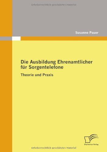 Die Ausbildung Ehrenamtlicher für Sorgentelefone: Theorie und Praxis