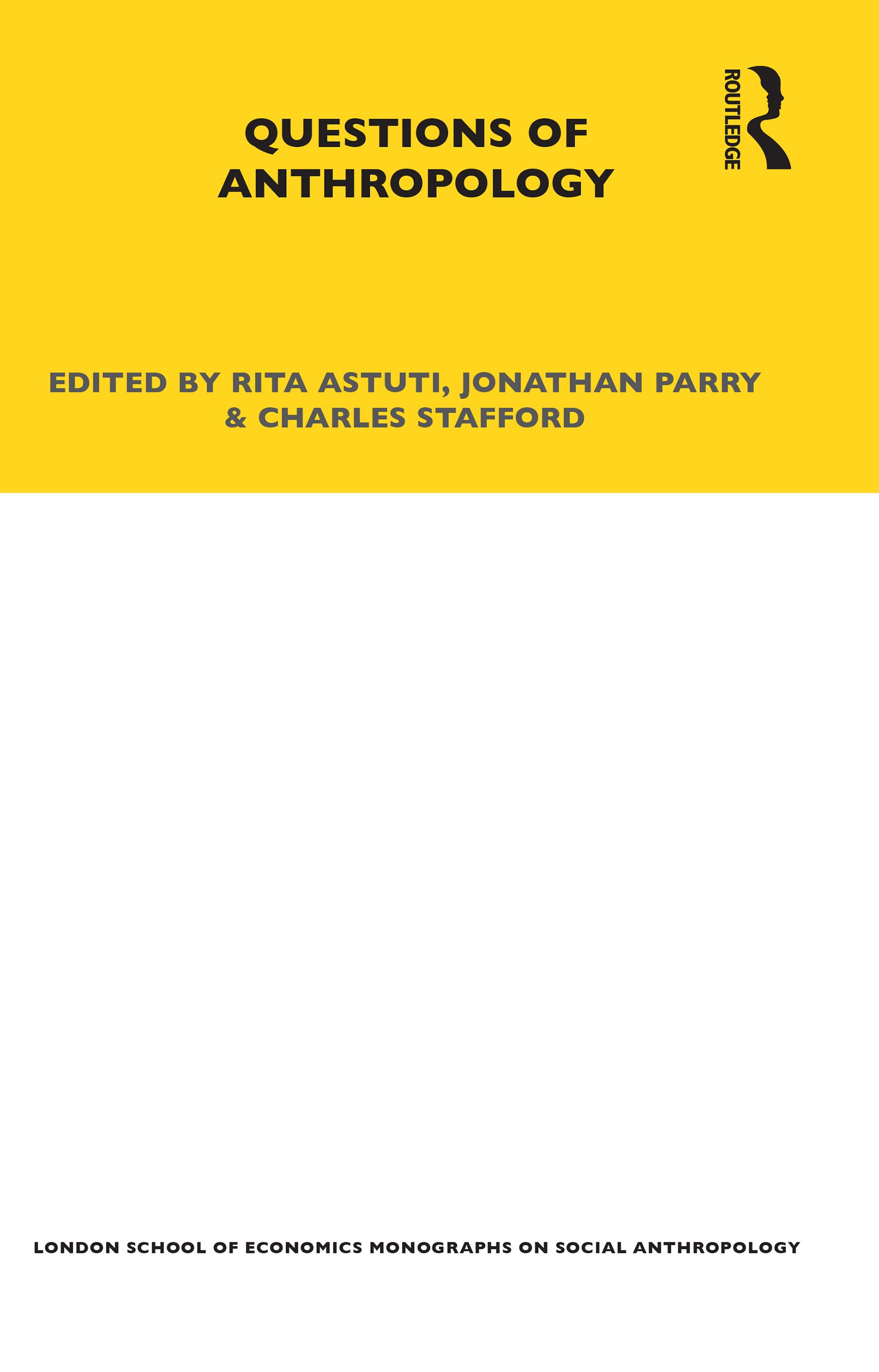 Questions of Anthropology (LONDON SCHOOL OF ECONOMICS MONOGRAPHS ON SOCIAL ANTHROPOLOGY, 76, Band 76)