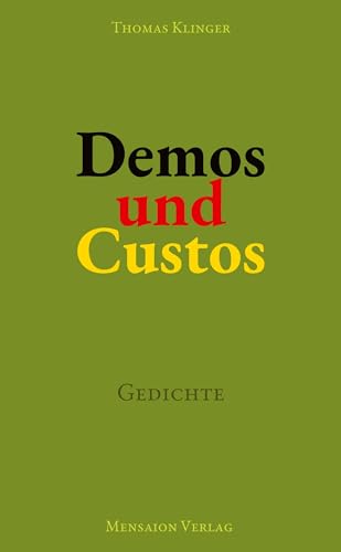 Demos und Custos: Gedichte. Über Demokratie und ihre Verletzlichkeit