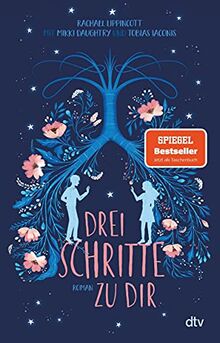 Drei Schritte zu dir: Roman: Tragisch-schöne Liebesgeschichte, der Bestseller zum Film