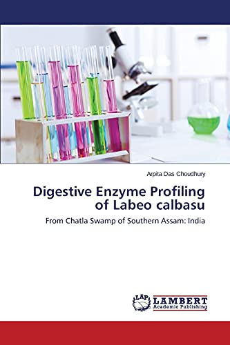 Digestive Enzyme Profiling of Labeo calbasu: From Chatla Swamp of Southern Assam: India