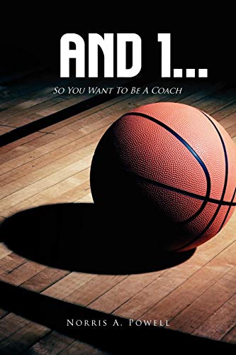 And 1...: So You Want To Be A Coach