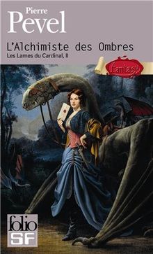 Les Lames du cardinal. Vol. 2. L'alchimiste des ombres