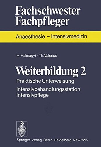 Weiterbildung 2: Praktische Unterweisung. Intensivbehandlungsstation, Intensivpflege (Fachschwester - Fachpfleger / Anaesthesie-Intensivmedizin) (German Edition)