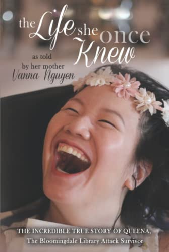 The Life She Once Knew: The Incredible True Story of Queena, The Bloomingdale Library Attack Survivor