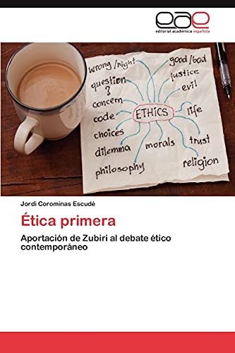 Ética primera: Aportación de Zubiri al debate ético contemporáneo