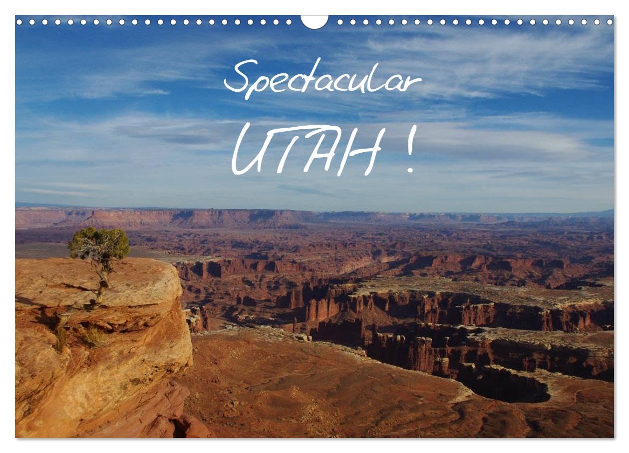 Spectacular Utah / UK-Version (Wall Calendar 2026 DIN A3 landscape), CALVENDO 12 Month Wall Calendar: Spectacular and bizarre landscapes in Utah.