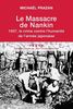 Le massacre de Nankin : 1937, le crime contre l'humanité de l'armée japonaise