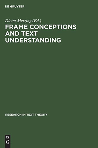Frame Conceptions and Text Understanding (Research in Text Theory, 5)