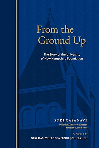 From the Ground Up: The Story of the University of New Hampshire Foundation