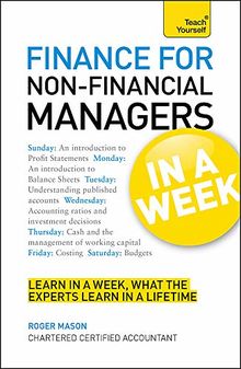 Finance For Non-Financial Managers In A Week: Understand Finance In Seven Simple Steps (Teach Yourself)