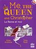 Me, the Queen and Christopher (bilingue)