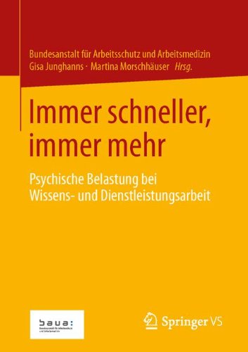 Immer schneller, immer mehr: Psychische Belastung bei Wissens- und Dienstleistungsarbeit (German Edition)
