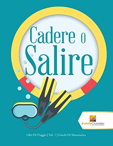Cadere O Salire : Libri Di Viaggio | Vol. 1 | Giochi Di Matematica
