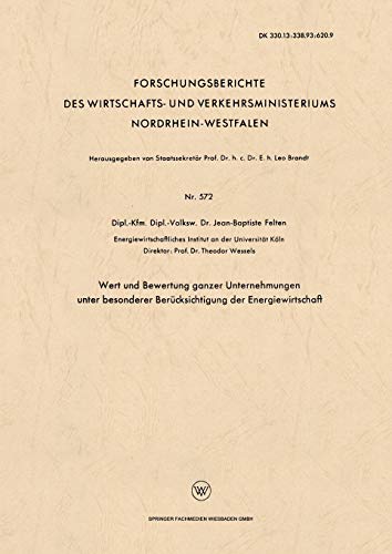 Wert und Bewertung Ganzer Unternehmungen unter Besonderer Berücksichtigung der Energiewirtschaft (Forschungsberichte des Wirtschafts- und ... Nordrhein-Westfalen, 572, Band 572)