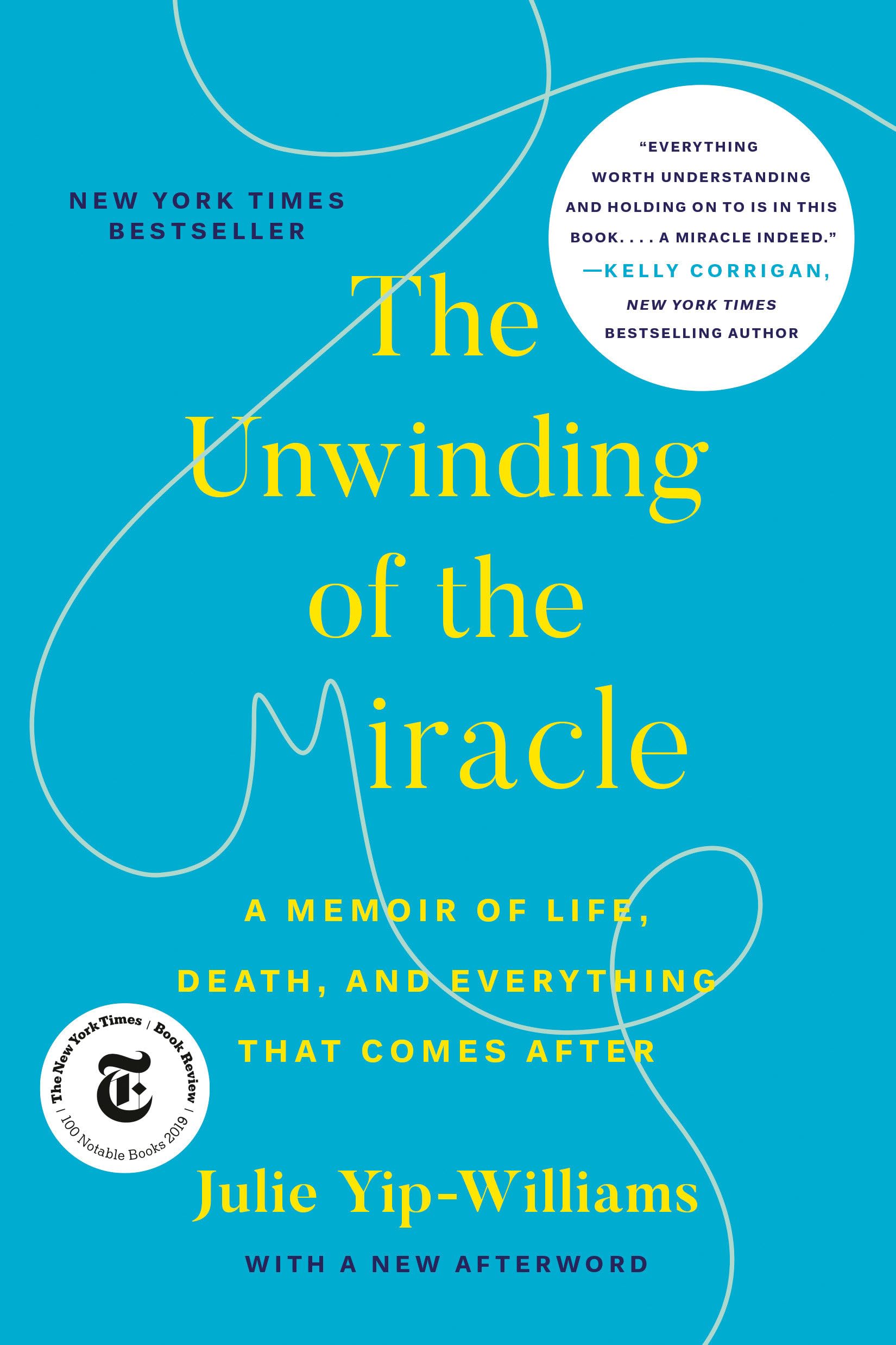 Julie Yip-Williams The Unwinding Of The Miracle, A Memoir Of Life, Death, And Everything That Comes After