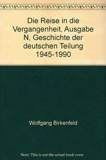 Die Reise in die Vergangenheit Ausgabe N: Sonderband 1945 - 1990