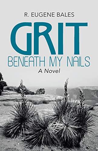 Grit beneath My Nails: A Novel