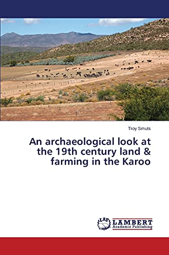 An archaeological look at the 19th century land & farming in the Karoo