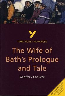 York Notes on Chaucer's Wife of Bath's Prologue and Tale (York Notes Advanced)