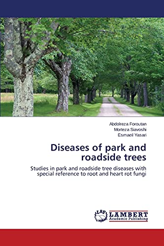 Diseases of park and roadside trees: Studies in park and roadside tree diseases with special reference to root and heart rot fungi