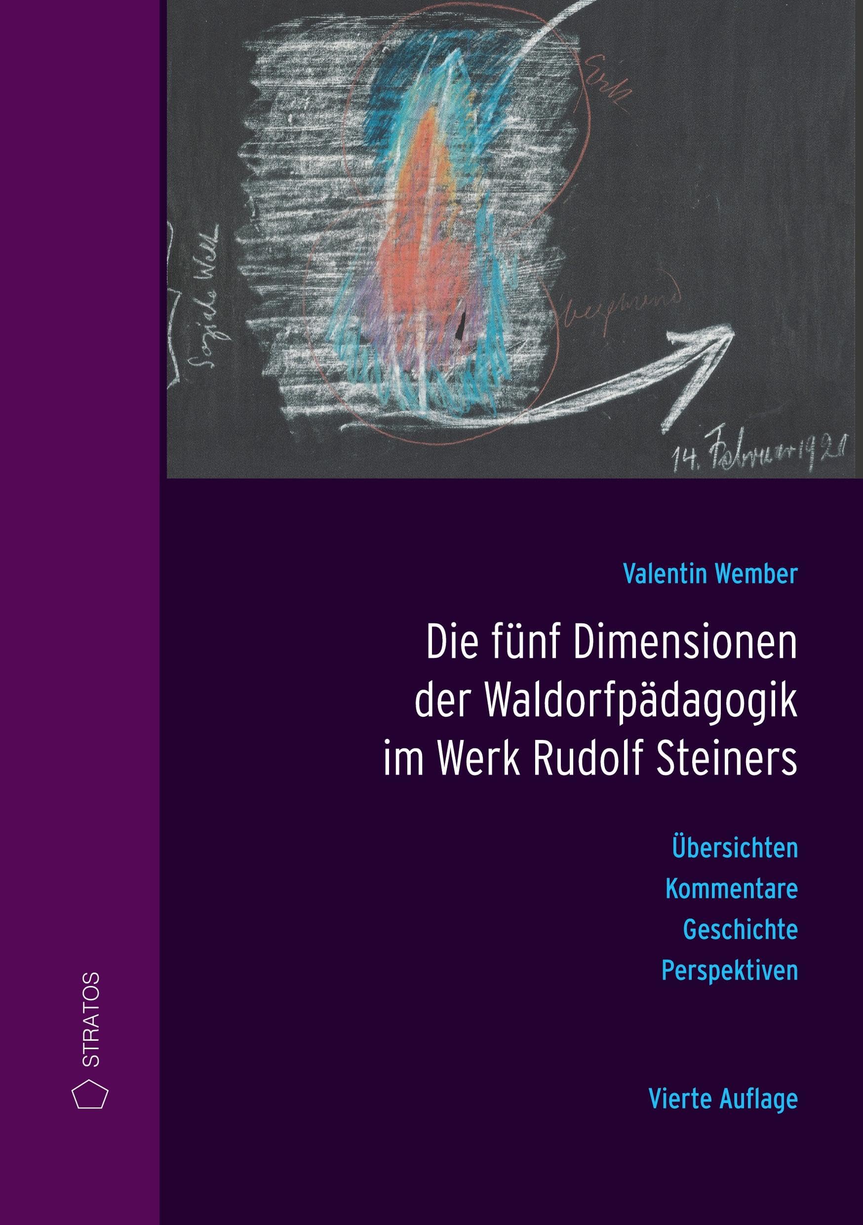 Die fünf Dimensionen der Waldorfpädagogik: Übersichten, Kommentare, Geschichte, Perspektiven. Vierte Auflage